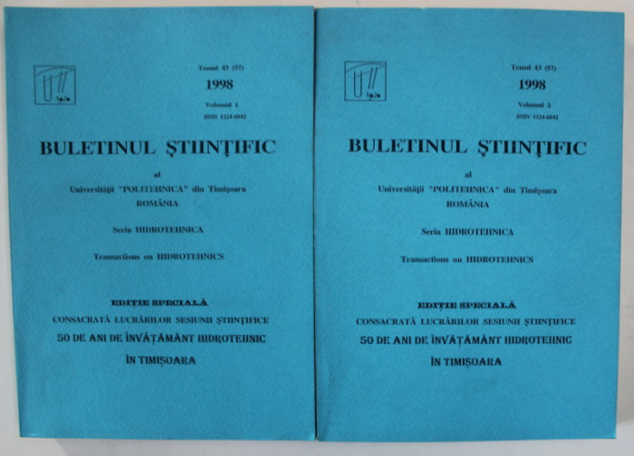 BULETINUL STIINTIFIC AL UNIVERSITATII &#039; POLITEHNICA &#039; DIN TIMISOARA , TOMUL 43 , VOLUMELE I - II , 1998