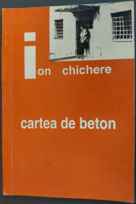 ION CHICHERE: CARTEA DE BETON (SELECTIE DE VERSURI 1990-1998/DEDICATIE-AUTOGRAF) foto