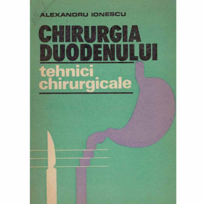 Alexandru Ionescu - Chirurgia duodenului - tehnici chirurgicale - foto