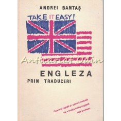 Take It Easy! Engleza Prin Traduceri - Andrei Bantas - Tiraj: 7000 Exemplare