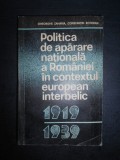 Gheorghe Zaharia - Politica de aparare nationala a Romaniei in contextul...