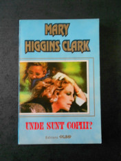 MARY HIGGINS CLARK - UNDE SUNT COPIII ? foto