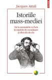 Cumpara ieftin Istoriile mass-media - Jacques Attali