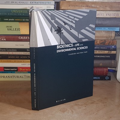 JEAN-MARC FRASLIN ( COORD. ) - BIOETHICS IN LIFE AND ENVIRONMENTAL SCIENCES , TIMISOARA , 2007 * foto