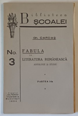 FABULA IN LITERATURA ROMANEASCA , ANTOLOGIE SI STUDIU de GH. CARDAS , 1934 foto
