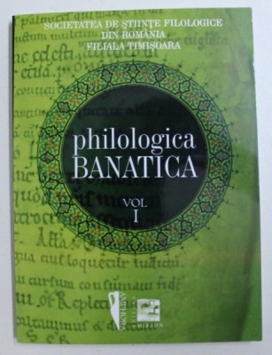 PHILOLOGICA BANATICA , VOL. I : OMAGIU PROFESORULUI STEFAN MUNTEANU LA 90 DE ANI , 2010 foto