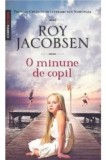 Cumpara ieftin O minune de copil/Roy Jacobsen