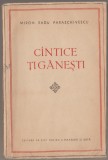 Miron Radu Paraschivescu - Cantice Tiganesti, Editura de Stat, Carte Veche, Bucuresti