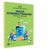 Analiza economica-financiara. Studii de caz. Teste grila. Editia a II-a - Marin Tole, Nicoleta Cristina Matei, Luminita Horhota