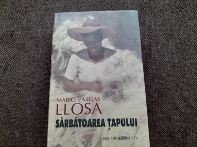 Mario Vargas Llosa - Sarbatoarea Tapului EDITIE DE LUX foto
