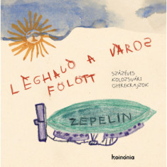 Léghajó a város fölött - Százéves kolozsvári gyerekrajzok