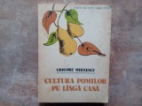 CULTURA POMILOR PE LANGA CASA - GRIGORE MIHAESCU, 1982