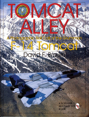 Tomcat Alley: A Photographic Roll-Call of the Gruman F-14 Tomcat