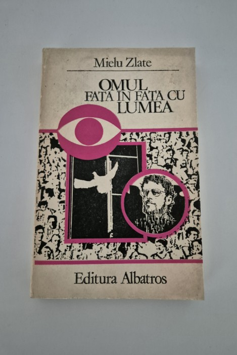 Mielu Zlate Omul fata in fata cu lumea