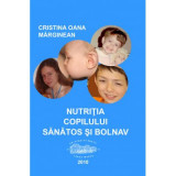 Nutritia copilului sanatos si bolnav - Cristina Oana Marginean