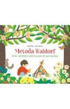 Metoda Waldorf. 30 de activitati creative pentru fiecare anotimp - Isabelle Huiban, Mizuho Fujisawa