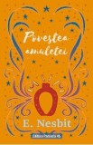 Povestea amulete Trilogia Samiadei Vol.2 - Edith Nesbit