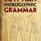 Egyptian Hieroglyphic Grammar: A Handbook for Beginners