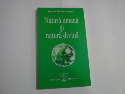 Natura umana si natura divina (sublinieri) - Omraam Mikhael AIVANHOV foto