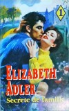 Elizabeth Adler - Secrete de familie, volumul 1