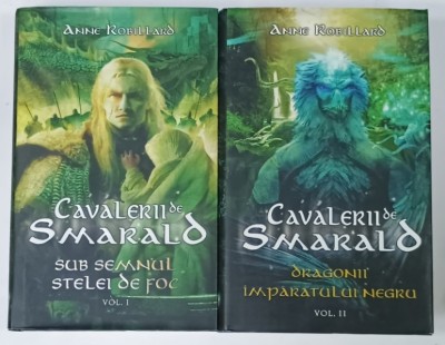 CAVALERII DE SMARALD de ANNE ROBILLARD , VOLUMELE I - II , 2009 foto