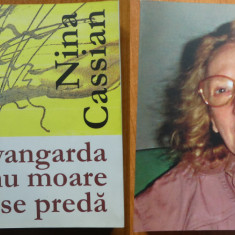 Nina Cassian , Avangarda nu moare si nu se preda , Editura Vinea , 2007