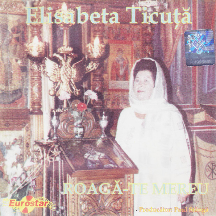 CD Muzica religioasa: Elisabeta Ticuță &ndash; Roagă-te mereu ( original )