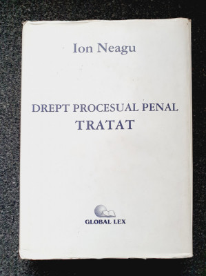 DREPT PROCESUAL PENAL TRATAT - Ion Neagu foto