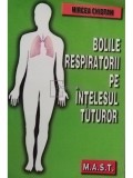 Mircea Chiotan - Bolile respiratorii pe intelesul tuturor