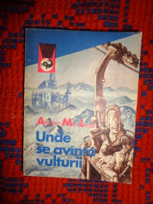 Unde se avanta vulturii - Alistair MacLean / 269 pagini