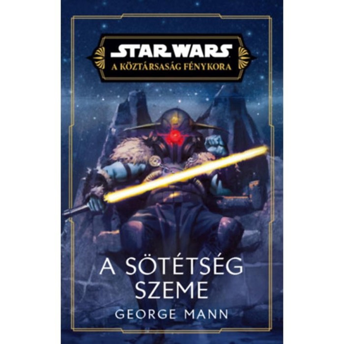 Star Wars: A K&ouml;zt&aacute;rsas&aacute;g F&eacute;nykora - A s&ouml;t&eacute;ts&eacute;g szeme - George Mann