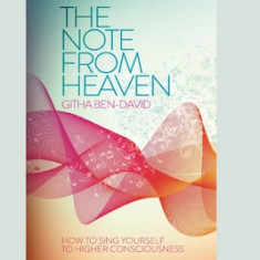 The Note From Heaven: How to Sing Yourself to Higher Consciousness (16pt Large Print Edition)