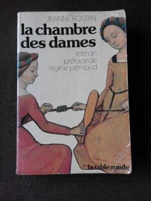 LA CHAMBRE DES DAMES - JEANNE BOURIN (CARTE IN LIMBA FRANCEZA) foto