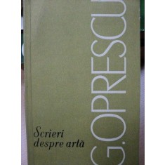 SCRIERI DESPRE ARTA- G. OPRESCU, BUC.1966