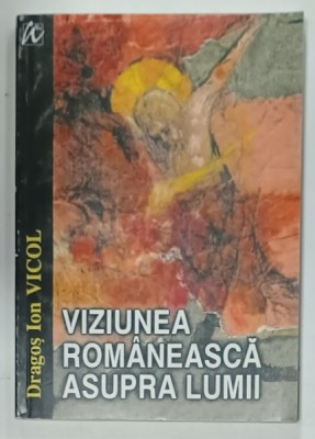 MIHAIL SADOVEANU SAU VIZIUNEA ROMANEASCA ASUPRA LUMII de DRAGOS ION VICOL , 2000 , DEDICATIE * foto