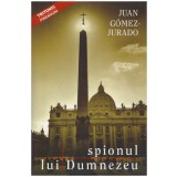 Juan Gomez-Jurado - Spionul lui Dumnezeu - 129618