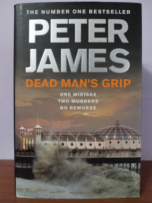 Peter James&amp;ndash; Dead Man&amp;rsquo;s Grip (in limba engleza) foto