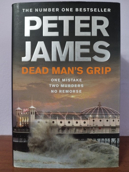 Peter James&ndash; Dead Man&rsquo;s Grip (in limba engleza)