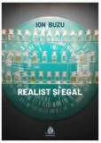 Realist și egal - Ion Buzu - Editura Charmides