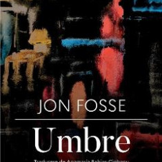 Umbre - Jon Fosse
