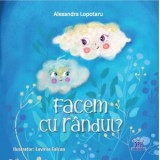 Facem cu randul - Alexandra Lopotaru