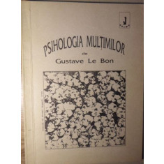 PSIHOLOGIA MULTIMILOR-GUSTAVE LE BON