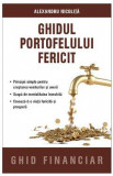 Ghidul portofelului fericit - Alexandru Nicolita