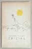 CRISTAL de ALEXANDRU D. LUNGU , 1967 , DEDICATIE *