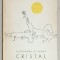 CRISTAL de ALEXANDRU D. LUNGU , 1967 , DEDICATIE *
