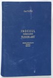 INDEXUL INDEPENDENT TUDOR - ART - VANZARI PUBLICE DE ARTA , ROMANIA 1995 - 2011 de DAN TUDOR , 2012 *PREZINTA URME DE UZURA SI PETE