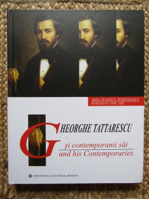 Gheorghe Tattarescu si contemporanii sai / and his Contemporaries - album (ICR) foto
