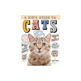 A Kid's Guide to Cats: How to Train, Care For, and Play and Communicate with Your Amazing Pet!