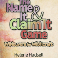 Contesting: The Name It & Claim It Game: WINeuvers for WISHcraft