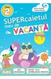 Supercaietul meu de vacanta - Clasa 2 - Arina Damian, Cristina Martin